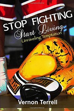 portada Stop Fighting, Start Living: Unraveling Temptation (in English)
