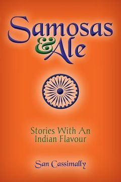 portada Samosas And Ale: Stories With An Indian Flavour (en Inglés)