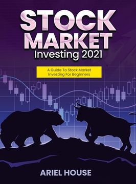 portada Stock Market Investing 2021: A Guide To Stock Market Investing For Beginners (en Inglés)