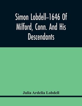 portada Simon Lobdell--1646 Of Milford, Conn. And His Descendants (in English)