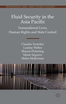 portada Fluid Security in the Asia Pacific: Transnational Lives, Human Rights and State Control (en Inglés)