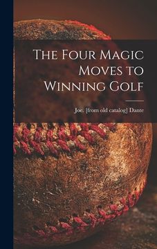 portada The Four Magic Moves to Winning Golf (in English)