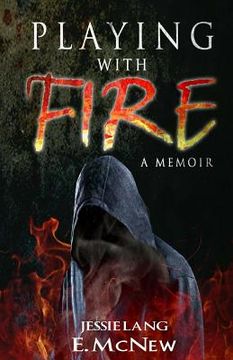portada Playing with Fire: a memoir (en Inglés)