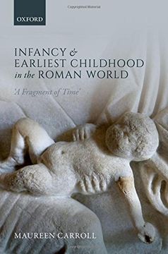 portada Infancy and Earliest Childhood in the Roman World: 'a Fragment of Time' (en Inglés)