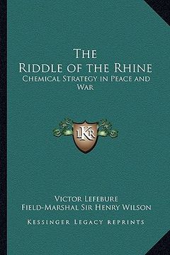 portada the riddle of the rhine: chemical strategy in peace and war (en Inglés)