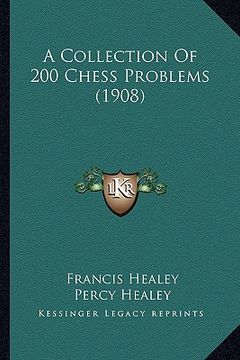 portada a collection of 200 chess problems (1908) (en Inglés)