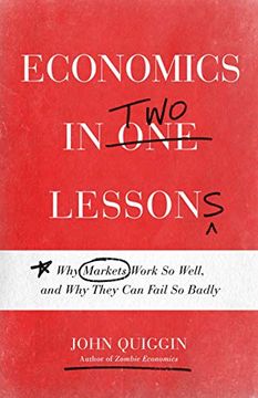 portada Economics in two Lessons: Why Markets Work so Well, and why They can Fail so Badly 