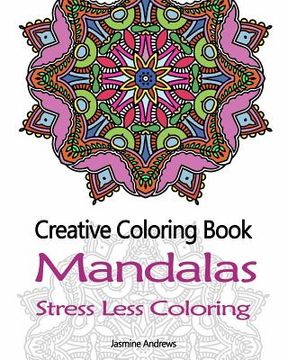 portada Creative Coloring Book: Mandalas Stress Less Coloring (en Inglés)