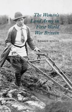 portada The Women's Land Army in First World War Britain (in English)