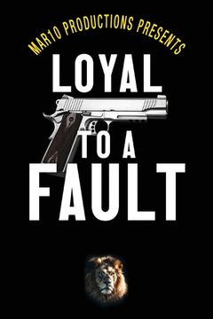 portada Mar10 Productions Presents Loyal to a Fault (in English)
