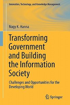 portada transforming government and building the information society: challenges and opportunities for the developing world (en Inglés)
