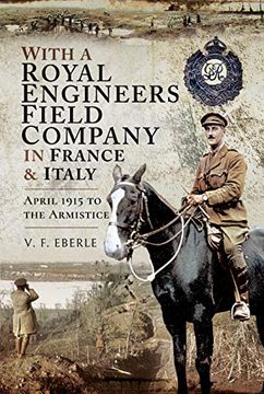 portada With a Royal Engineers Field Company in France and Italy: April 1915 to the Armistice 