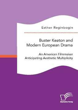 portada Buster Keaton and Modern European Drama. An American Filmmaker Anticipating Aesthetic Multiplicity (en Inglés)