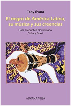 portada El negro de América Latina, su música, sus creencias: Haití, República Dominicana, Cuba y Brasil