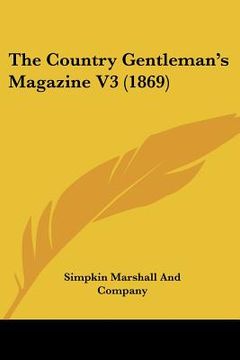portada the country gentleman's magazine v3 (1869) (en Inglés)