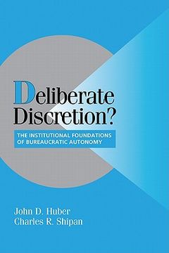 portada Deliberate Discretion? Paperback: The Institutional Foundations of Bureaucratic Autonomy (Cambridge Studies in Comparative Politics) (en Inglés)