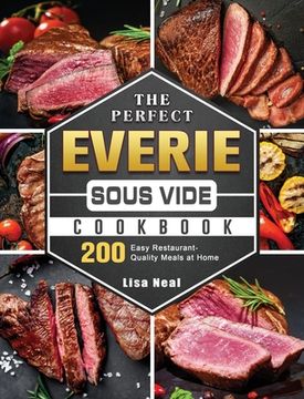 portada The Perfect EVERIE Sous Vide Cookbook: 200 Easy Restaurant-Quality Meals at Home