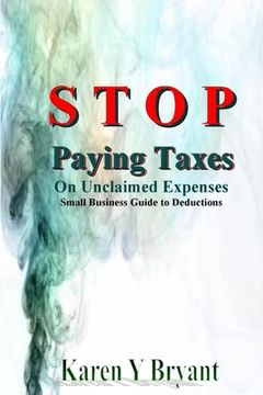 portada Stop Paying Taxes on Unclaimed Expenses (in English)