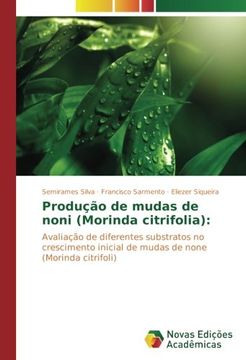 portada Produção de mudas de noni (Morinda citrifolia):: Avaliação de diferentes substratos no crescimento inicial de mudas de none (Morinda citrifoli)