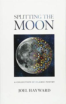 portada Splitting the Moon: A Collection of Islamic Poetry (en Inglés)
