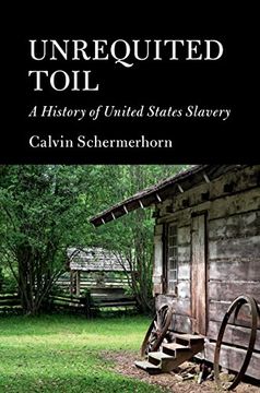 portada Unrequited Toil: A History of United States Slavery (Cambridge Essential Histories) (en Inglés)