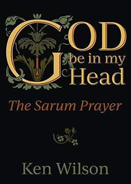 portada God be in my Head: Praying With the Sarum Prayer (in English)