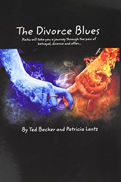 portada The Divorce Blues: Haiku Will Take you a Journey Through the Pain of Betrayal, Divorce and After (en Inglés)