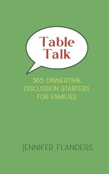 portada Table Talk: 365 Dinnertime Discussion Starters for Families (en Inglés)