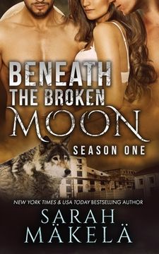 portada Beneath the Broken Moon: Season One (en Inglés)