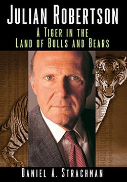 portada Julian Robertson: A Tiger in the Land of Bulls and Bears (en Inglés)
