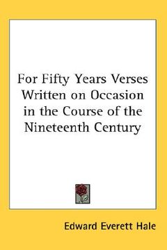 portada for fifty years verses written on occasion in the course of the nineteenth century (en Inglés)