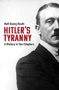 portada Hitler's Tyranny: A History in Ten Chapters (in English)