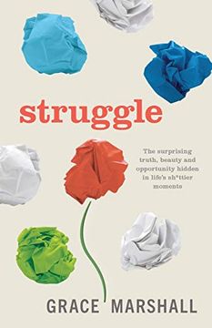 portada Struggle: The Surprising Truth, Beauty and Opportunity Hidden in Life’S Sh*Ttier Moments (en Inglés)