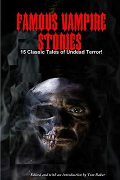 portada Famous Vampire Stories: 15 Classic Tales of Undead Terror! (in English)