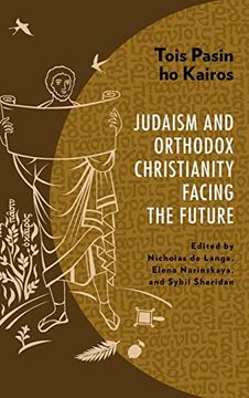 portada Tois Pasin ho Kairos: Judaism and Orthodox Christianity Facing the Future (en Inglés)