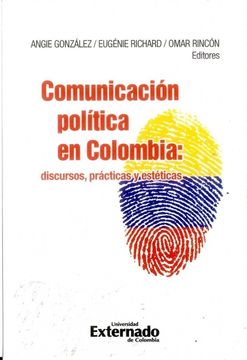 portada Comunicación Política en Colombia: discursos, prácticas y estéticas (in Spanish)