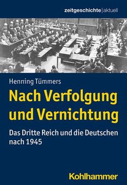 portada Nach Verfolgung Und Vernichtung: Das Dritte Reich Und Die Deutschen Nach 1945 (en Alemán)