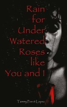 portada Rain For Under Watered Roses like You and I (en Inglés)