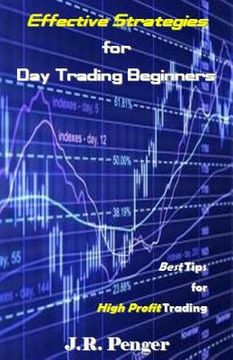 portada Effective Strategies for Day Trading Beginners: Best Tips for High Profit Trading (in English)