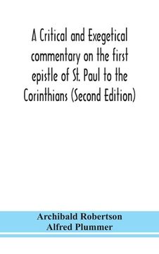 portada A critical and exegetical commentary on the first epistle of St. Paul to the Corinthians (Second Edition) (en Inglés)