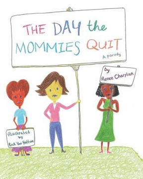 portada The Day the Mommies Quit (en Inglés)