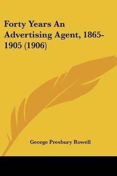 portada forty years an advertising agent, 1865-1905 (1906) (in English)