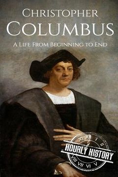 portada Christopher Columbus: A Life From Beginning to End (en Inglés)