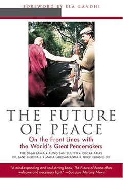 portada The Future of Peace: On the Front Lines With the World's Great Peacemakers (en Inglés)