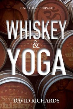 portada Whiskey & Yoga: Find Your Purpose (in English)