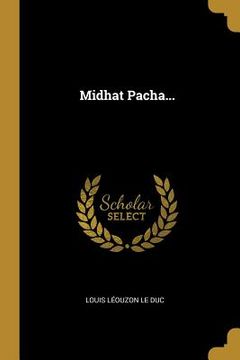 portada Midhat Pacha... (en Francés)