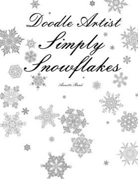 portada Doodle Artist - Simply Snowflakes: A colouring book for grown ups