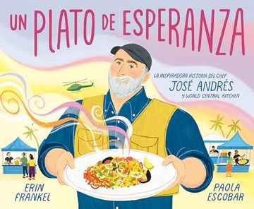 portada Un Plato de Esperanza: La Inspiradora Historia del Chef José Andrés y World Central Kitchen