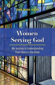 portada Women Serving God: My Journey in Understanding Their Story in the Bible (en Inglés)