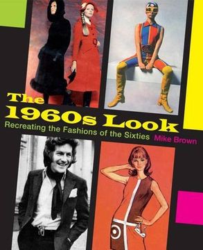 portada The 1960s Look: Recreating the Fashions of the Sixties